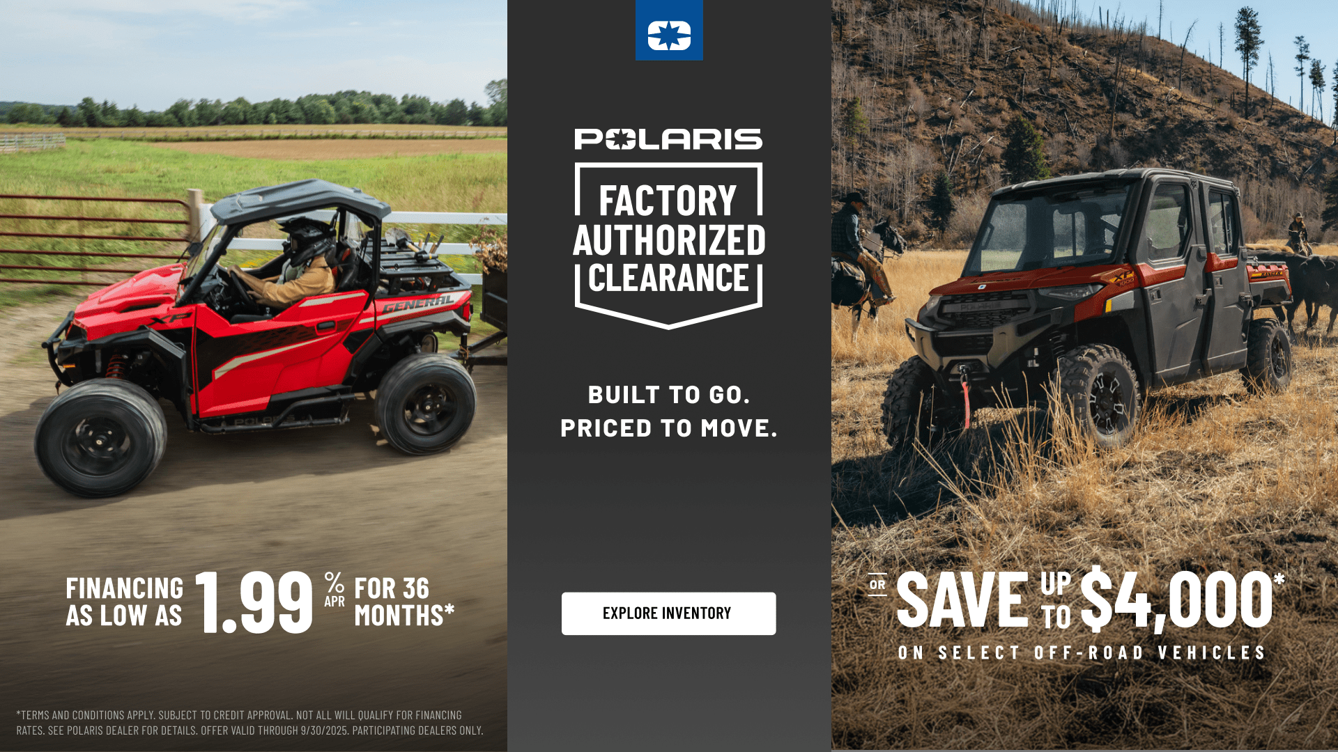 Factory Authorized Clearance Event | 1.99% or up to $4,000 Off Select ORV