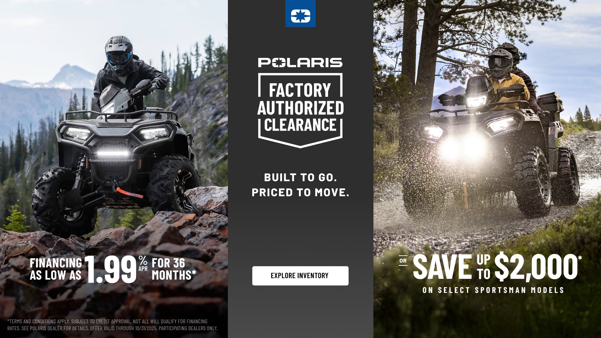 Factory Authorized Clearance Event | 1.99% for 36 Mo.* or up to $2,000* Off Select Sportsman Models